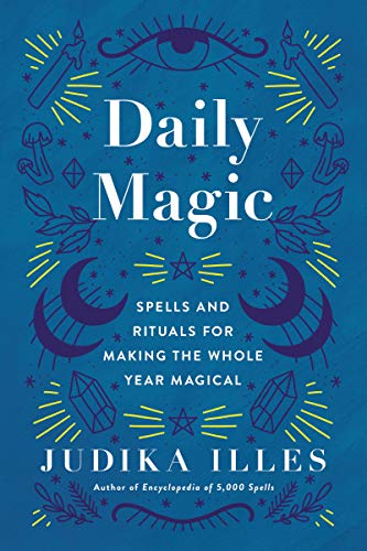 Daily Magic: Spells and Rituals for Making the Whole Year Magical (Witchcraft & Spells) von HarperOne
